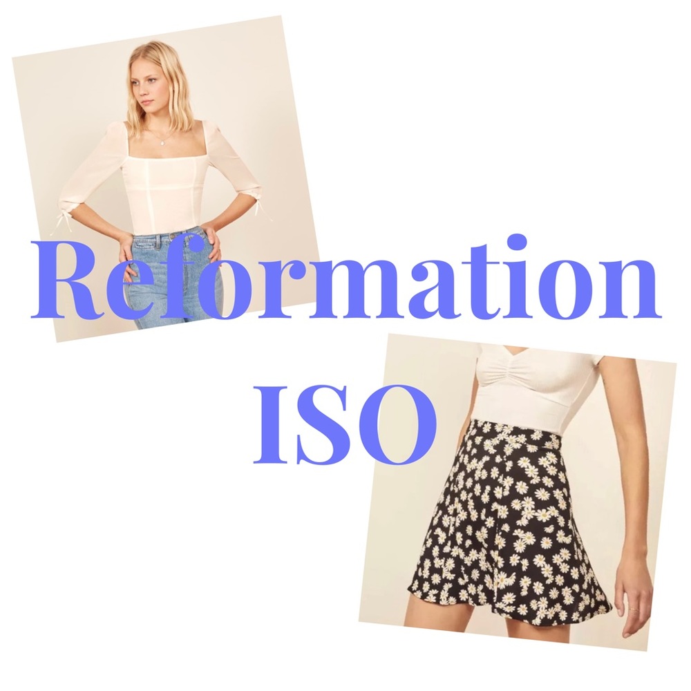 ISO reformation clothes